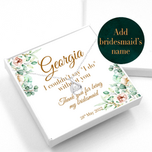 Load image into Gallery viewer, Bridesmaid thank you gift