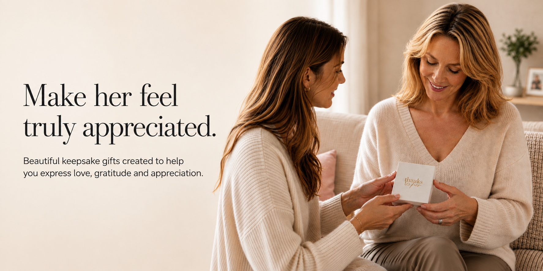 Meaningful gifts for women, created to help you express love, gratitude and appreciation.